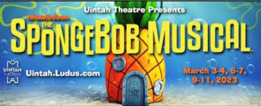 Why You Don’t Want To Miss ‘The Spongebob Musical’ At Uintah High School