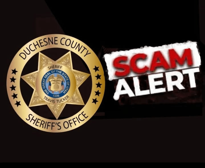 Duchesne County Sheriff’s Office Warns Community Of Scam